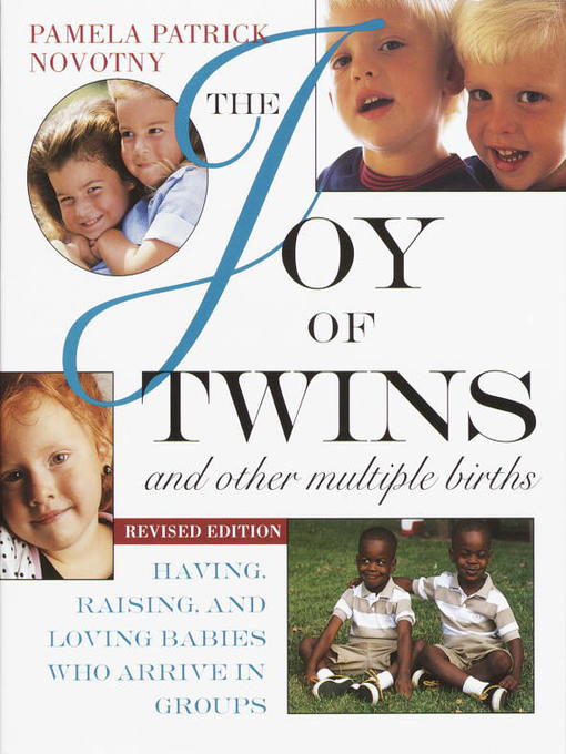 Title details for The Joy of Twins and Other Multiple Births by Pamela Patrick Novotny - Available
